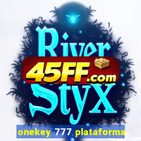 onekey 777 plataforma